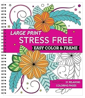 Large Print Easy Color & Frame - Stress Free (Adult Coloring Book)